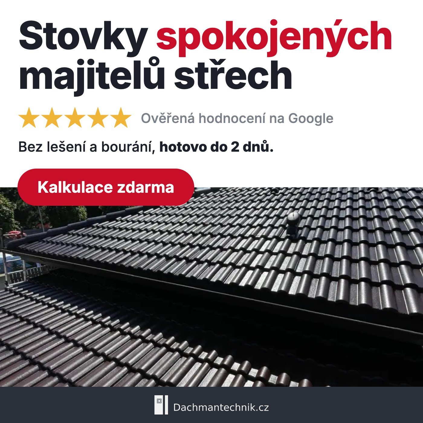 Stovky spokojených majitelů střech, hotovo do dvou dnů, kalkulace zdarma